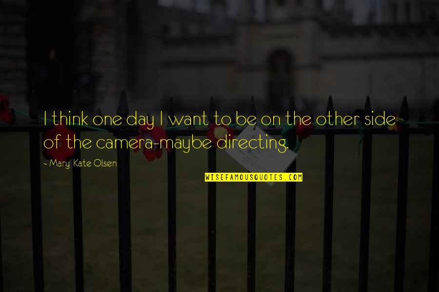 Riekstukalns Quotes By Mary-Kate Olsen: I think one day I want to be