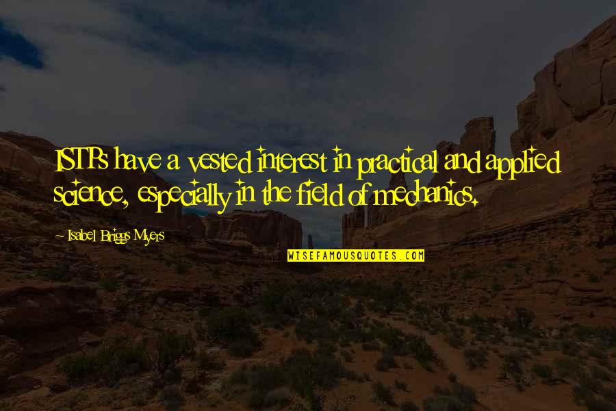 Rieleros Mix Quotes By Isabel Briggs Myers: ISTPs have a vested interest in practical and Rieleros Mix Quotes By Isabel Briggs Myers: ISTPs have a vested interest in practical and