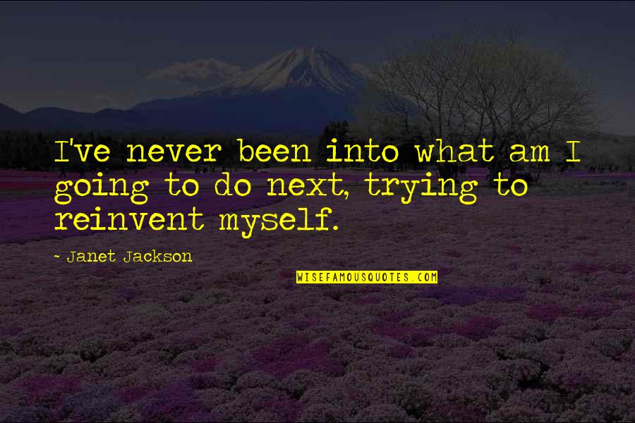 Rieron In English Quotes By Janet Jackson: I've never been into what am I going