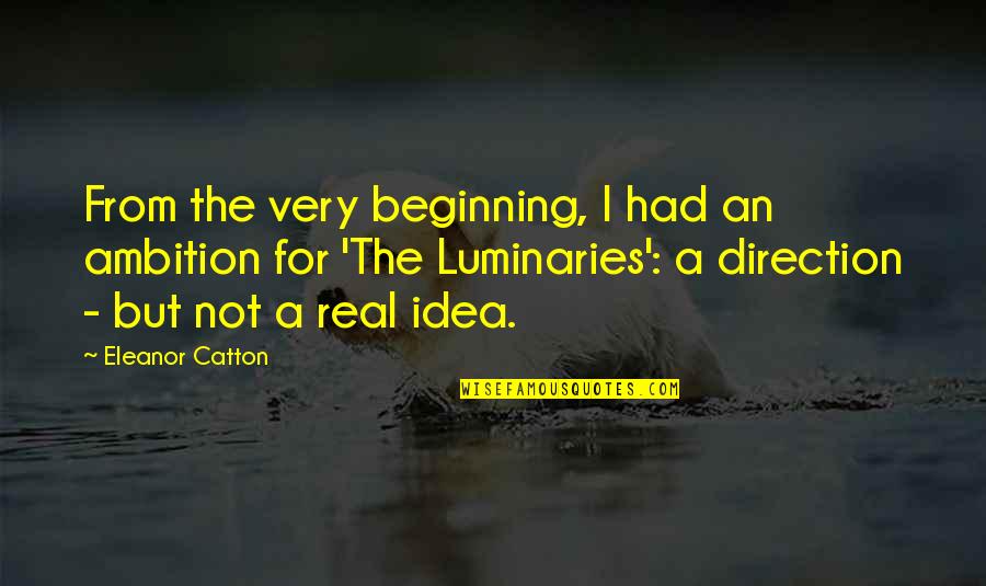 Riescono In Italian Quotes By Eleanor Catton: From the very beginning, I had an ambition