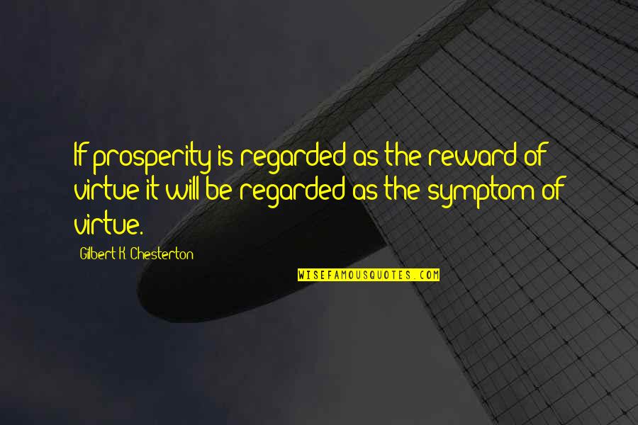 Riesens Quotes By Gilbert K. Chesterton: If prosperity is regarded as the reward of