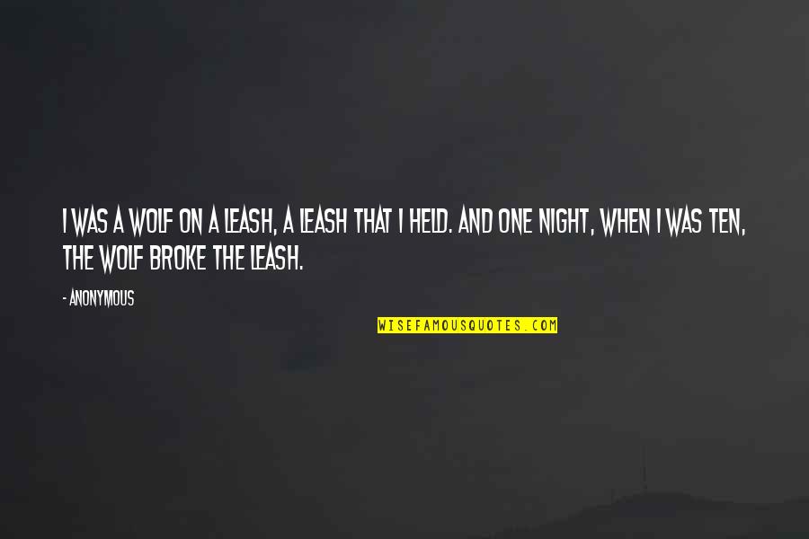 Rieser Auto Quotes By Anonymous: I was a wolf on a leash, a Rieser Auto Quotes By Anonymous: I was a wolf on a leash, a