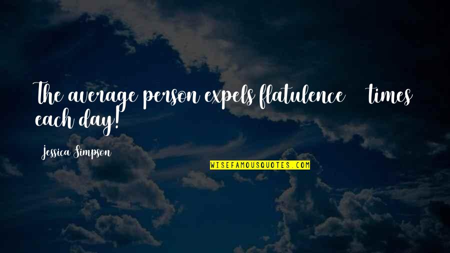 Rietberg Museum Quotes By Jessica Simpson: The average person expels flatulence 15 times each
