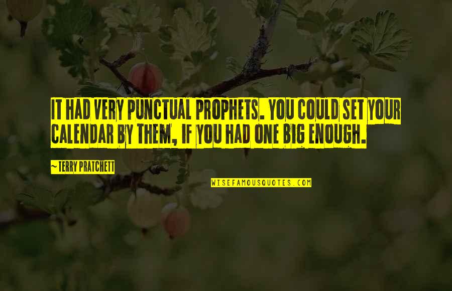 Rietumu Quotes By Terry Pratchett: It had very punctual prophets. You could set