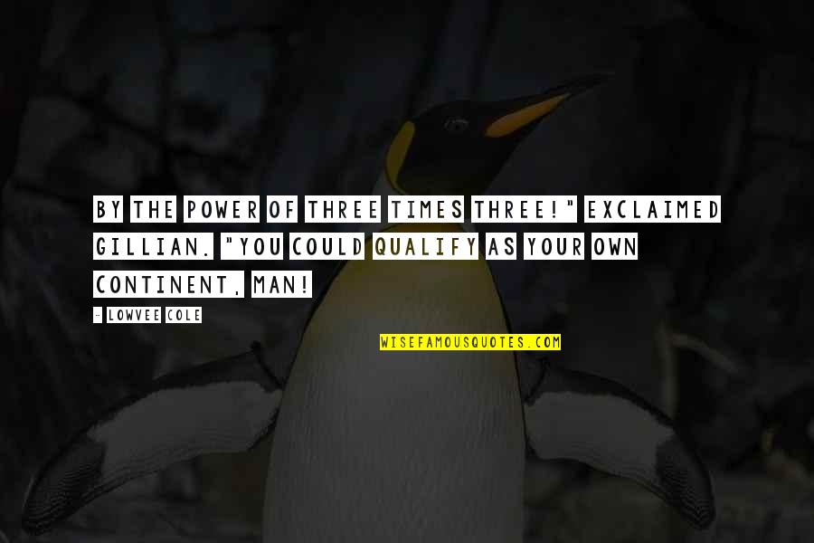 Rifaat Bassaly Quotes By Lowvee Cole: By the power of three times three!" exclaimed Rifaat Bassaly Quotes By Lowvee Cole: By the power of three times three!" exclaimed