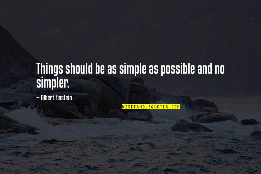 Rifai Factory Quotes By Albert Einstein: Things should be as simple as possible and