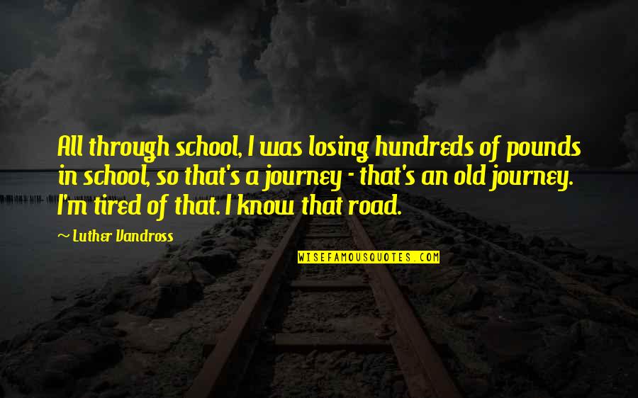 Riffletrip Quotes By Luther Vandross: All through school, I was losing hundreds of Riffletrip Quotes By Luther Vandross: All through school, I was losing hundreds of