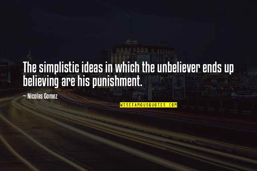 Rififi Imdb Quotes By Nicolas Gomez: The simplistic ideas in which the unbeliever ends