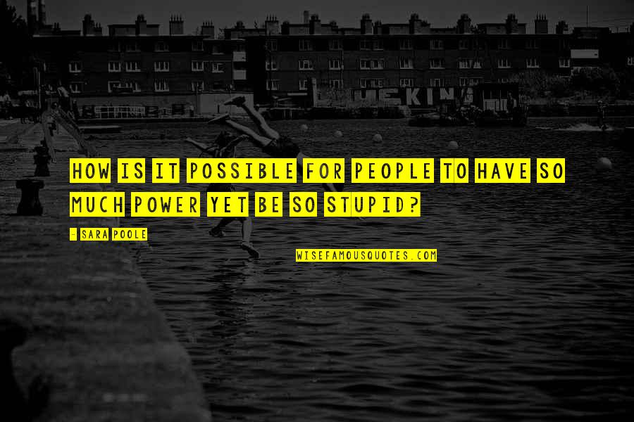 Rifil Kat Quotes By Sara Poole: How is it possible for people to have
