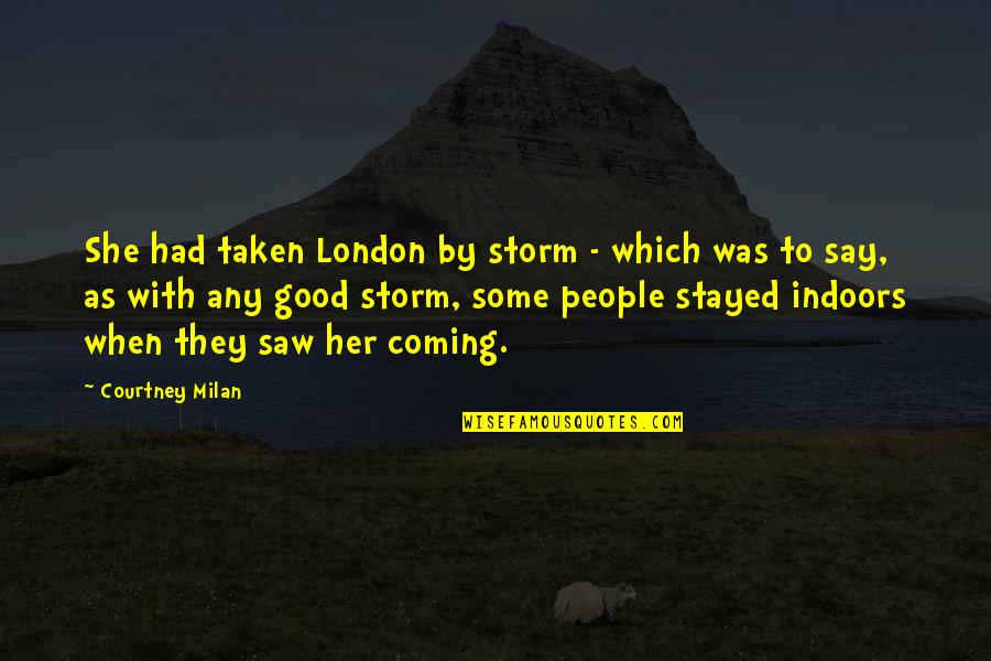 Riflesso Corneale Quotes By Courtney Milan: She had taken London by storm - which