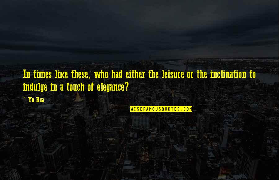 Rifts Character Quotes By Yu Hua: In times like these, who had either the Rifts Character Quotes By Yu Hua: In times like these, who had either the
