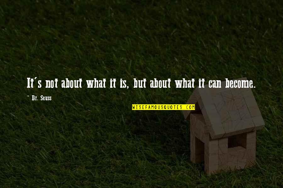 Rifugiati Quotes By Dr. Seuss: It's not about what it is, but about
