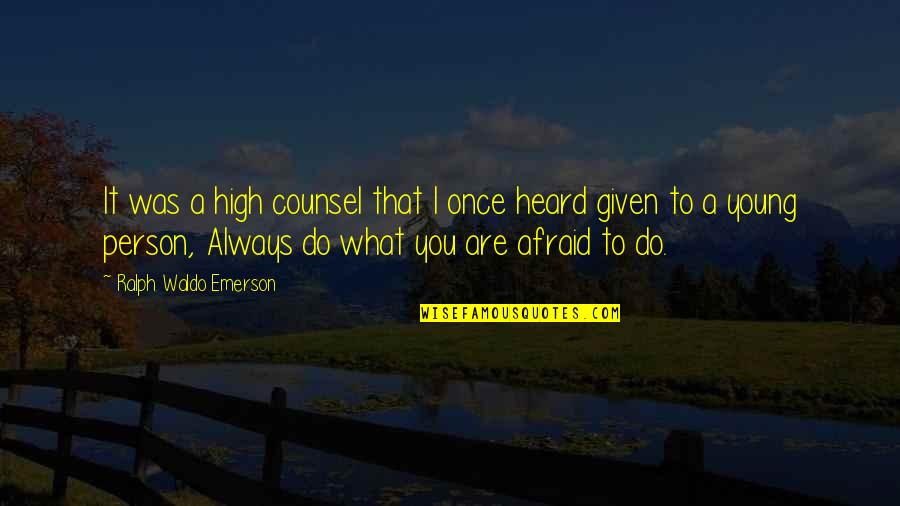 Rig Pass Quotes By Ralph Waldo Emerson: It was a high counsel that I once