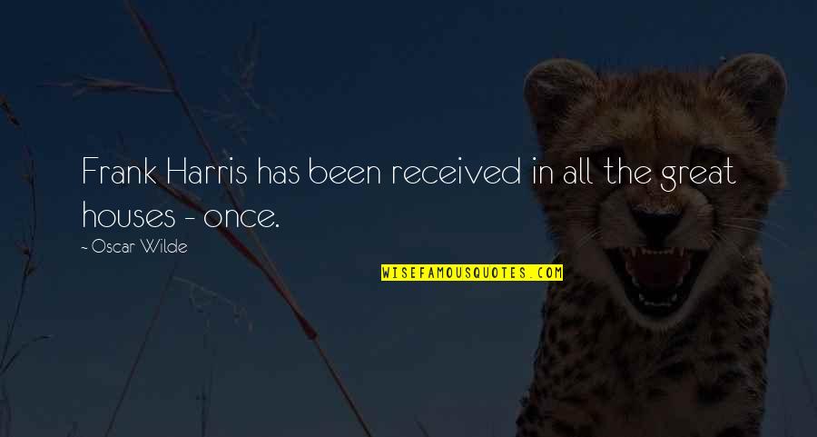 Rigadoon Cello Quotes By Oscar Wilde: Frank Harris has been received in all the