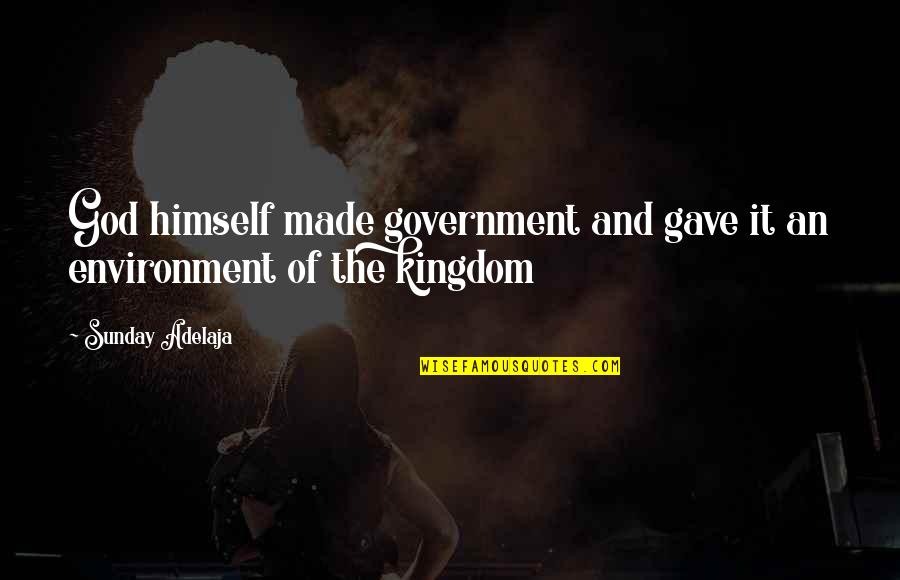 Rigakis Seeds Quotes By Sunday Adelaja: God himself made government and gave it an