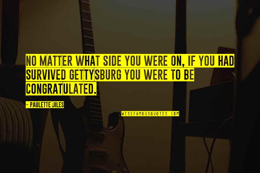 Rigati Recipe Quotes By Paulette Jiles: No matter what side you were on, if