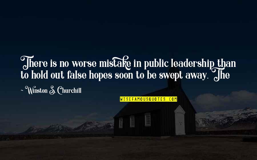 Rigatoni Quotes By Winston S. Churchill: There is no worse mistake in public leadership