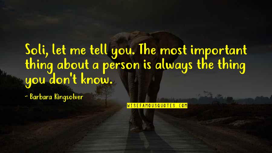 Rigdzin Dharma Quotes By Barbara Kingsolver: Soli, let me tell you. The most important Rigdzin Dharma Quotes By Barbara Kingsolver: Soli, let me tell you. The most important