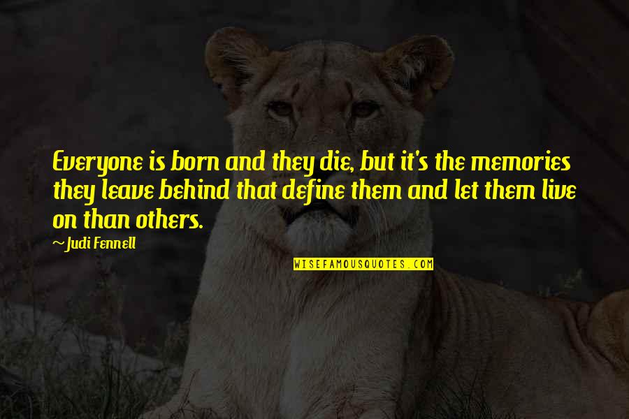 Rigensis Quotes By Judi Fennell: Everyone is born and they die, but it's Rigensis Quotes By Judi Fennell: Everyone is born and they die, but it's