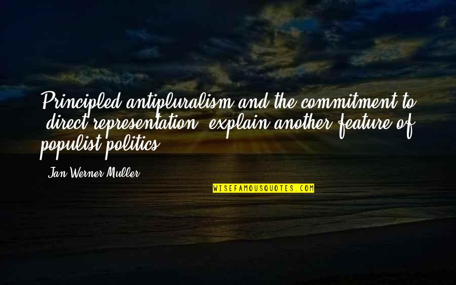 Riggle Quotes By Jan-Werner Muller: Principled antipluralism and the commitment to "direct representation" Riggle Quotes By Jan-Werner Muller: Principled antipluralism and the commitment to "direct representation"