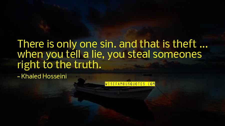Right And Life Quotes By Khaled Hosseini: There is only one sin. and that is