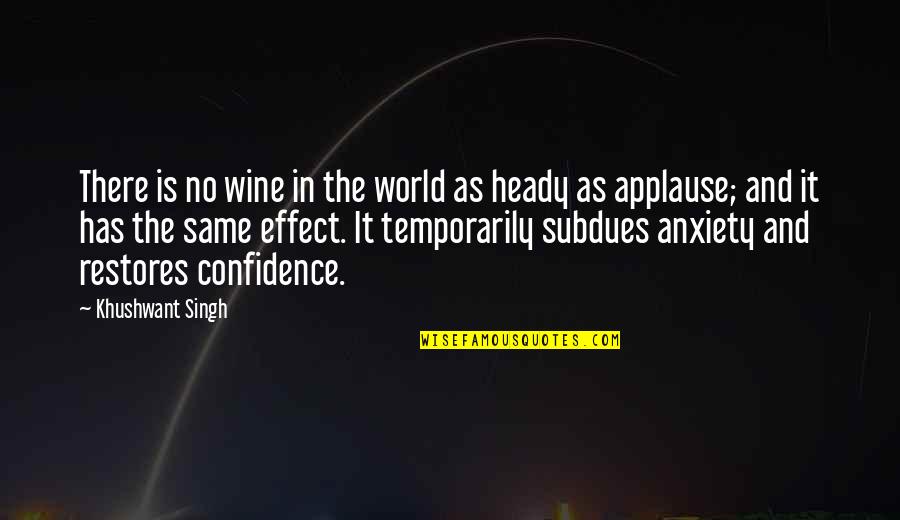 Right As Rain Movie Quote Quotes By Khushwant Singh: There is no wine in the world as