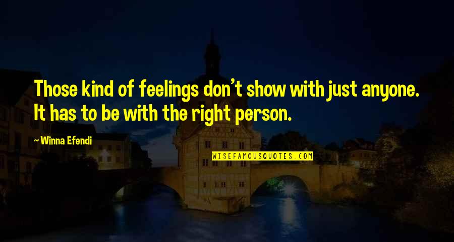 Right Feelings Quotes By Winna Efendi: Those kind of feelings don't show with just