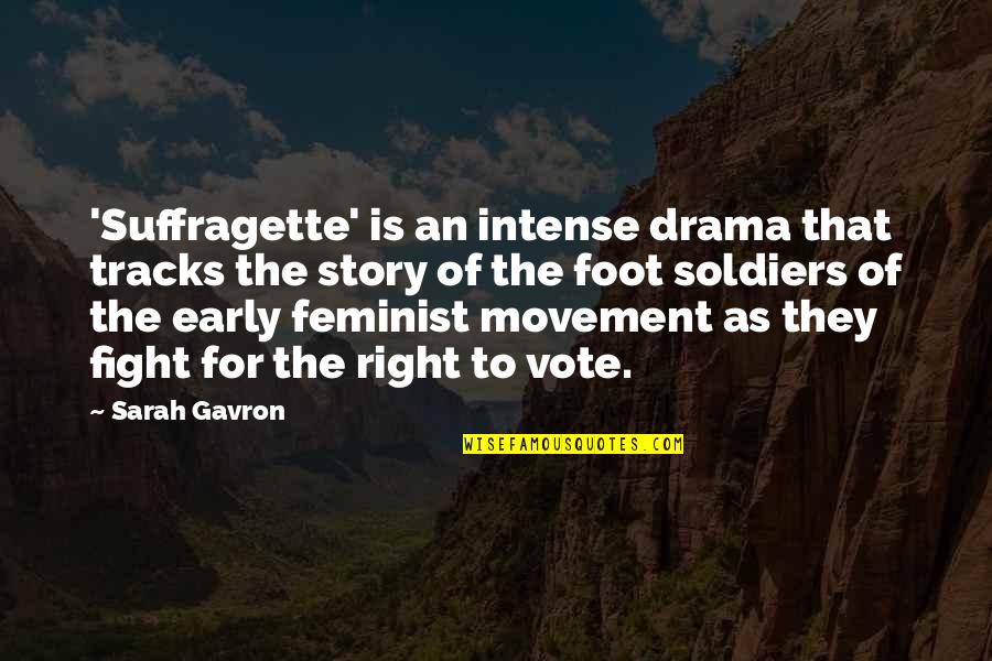 Right Foot Quotes By Sarah Gavron: 'Suffragette' is an intense drama that tracks the Right Foot Quotes By Sarah Gavron: 'Suffragette' is an intense drama that tracks the