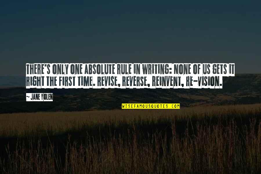 Right On Time Quotes By Jane Yolen: There's only one absolute rule in writing: None