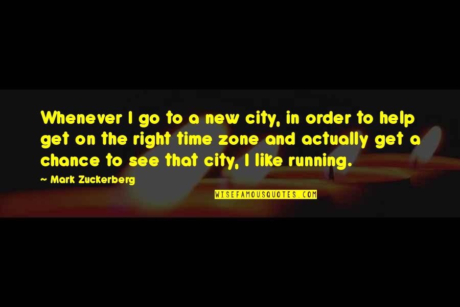 Right On Time Quotes By Mark Zuckerberg: Whenever I go to a new city, in