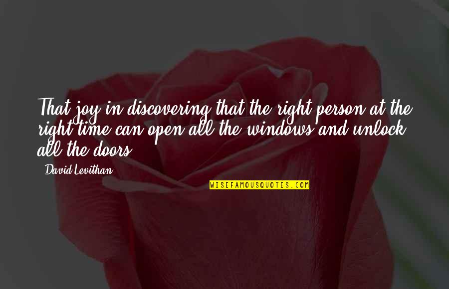 Right Person At The Right Time Quotes By David Levithan: That joy in discovering that the right person