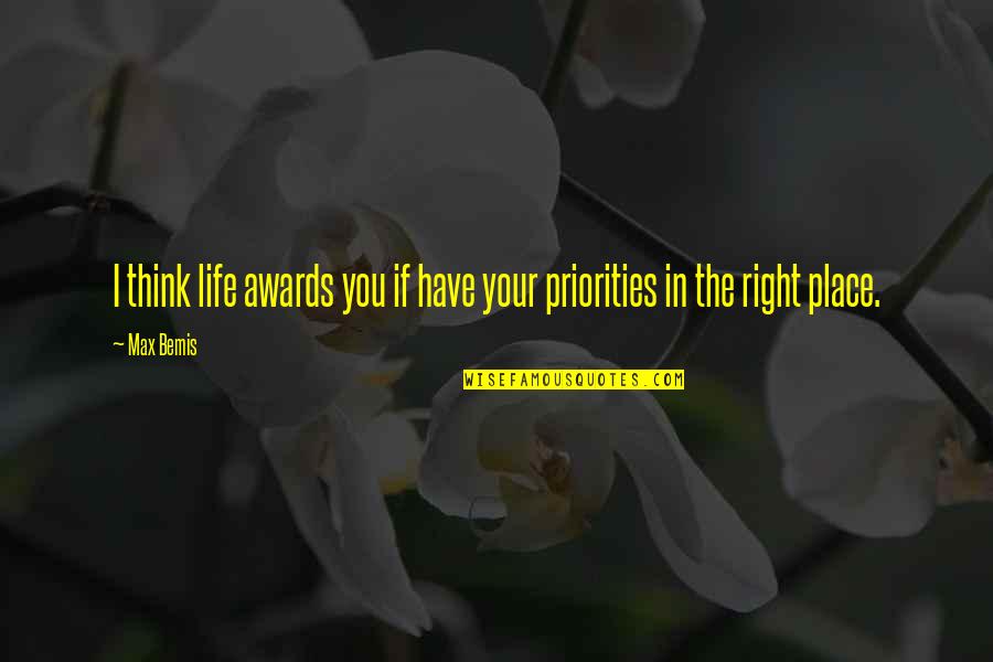 Right Place In Life Quotes By Max Bemis: I think life awards you if have your