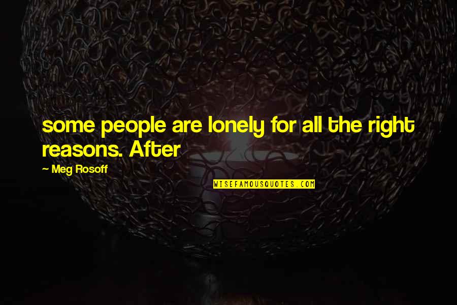 Right Reasons Quotes By Meg Rosoff: some people are lonely for all the right