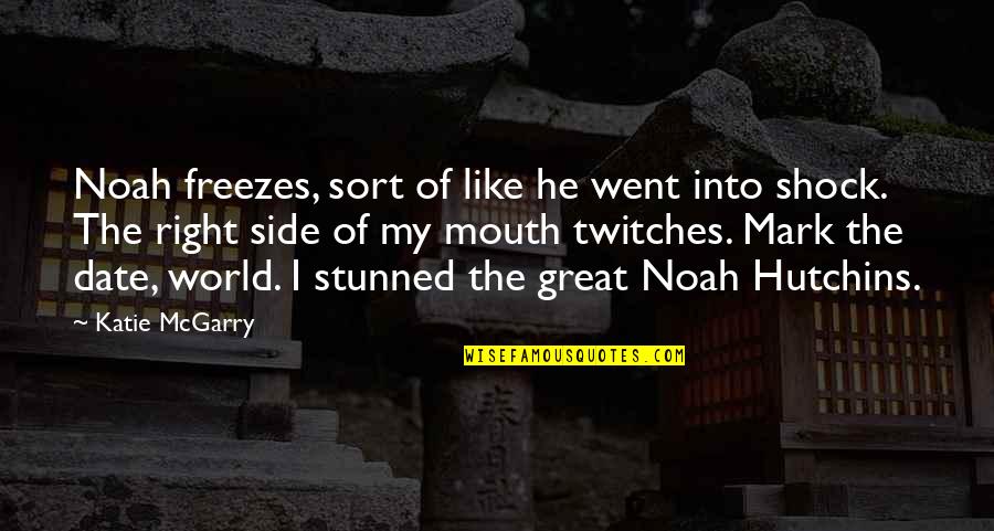 Right Side Quotes By Katie McGarry: Noah freezes, sort of like he went into