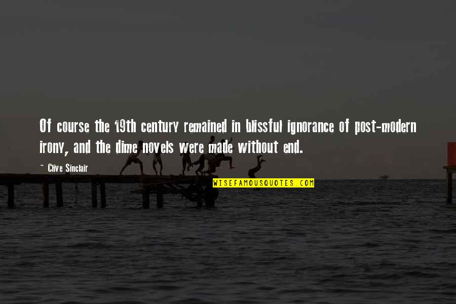 Right That Cannot Be Transferred Quotes By Clive Sinclair: Of course the 19th century remained in blissful Right That Cannot Be Transferred Quotes By Clive Sinclair: Of course the 19th century remained in blissful