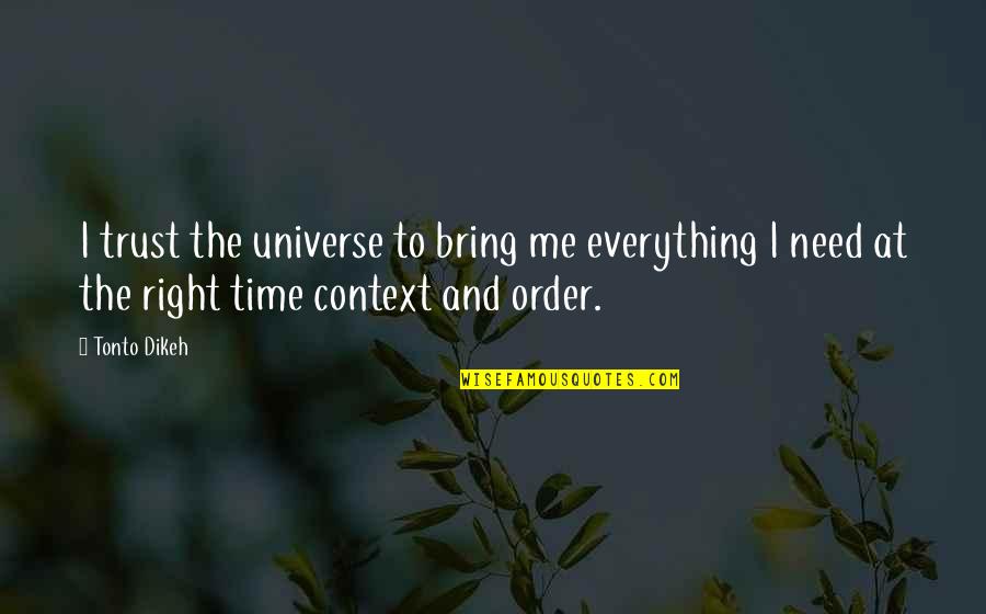 Right Time For Everything Quotes By Tonto Dikeh: I trust the universe to bring me everything