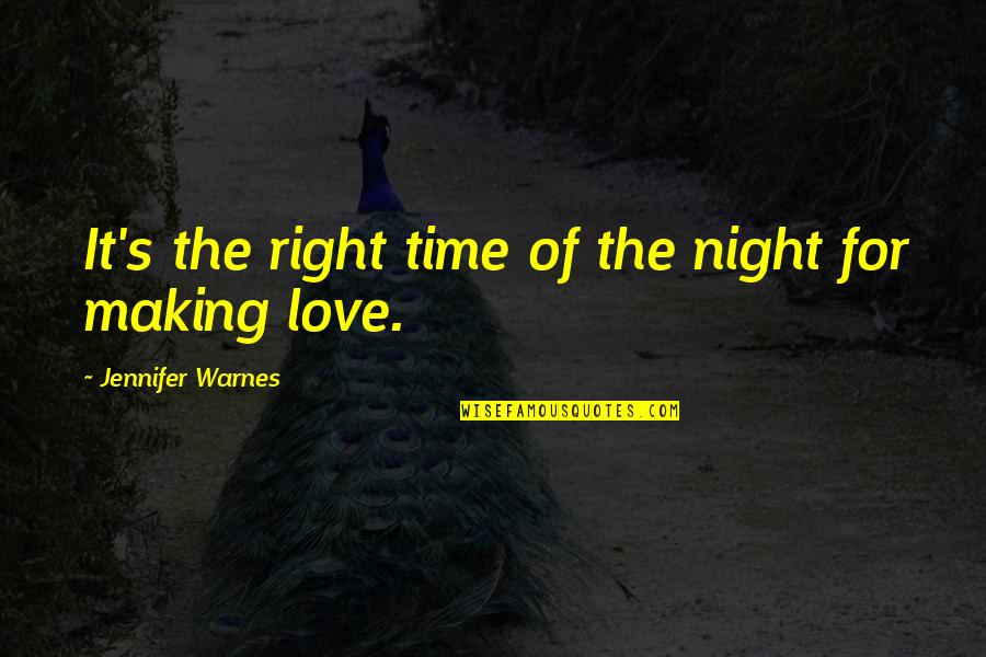 Right Time For Love Quotes By Jennifer Warnes: It's the right time of the night for