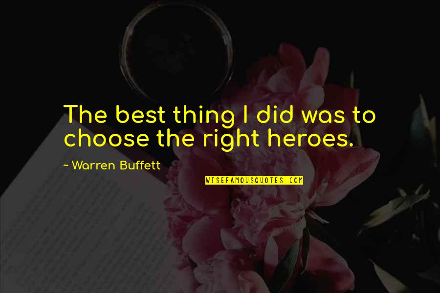 Right To Choose Quotes By Warren Buffett: The best thing I did was to choose