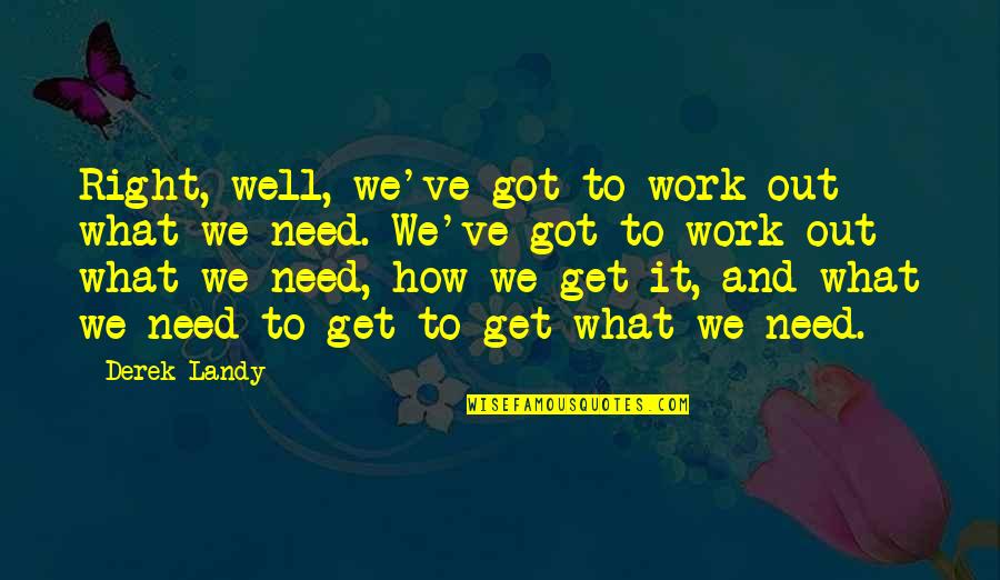 Right To Work Quotes By Derek Landy: Right, well, we've got to work out what