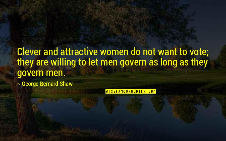 Right Triangle Quotes By George Bernard Shaw: Clever and attractive women do not want to
