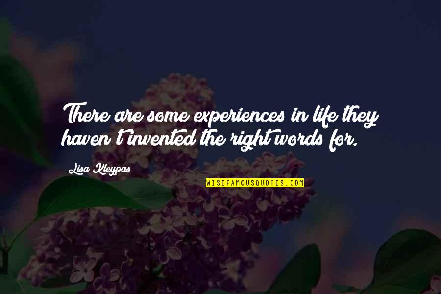 Right Words Quotes By Lisa Kleypas: There are some experiences in life they haven't