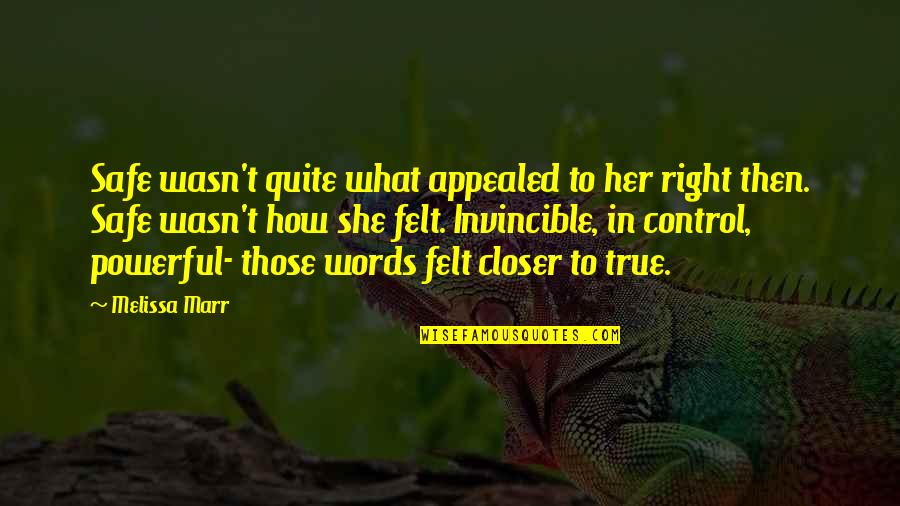 Right Words Quotes By Melissa Marr: Safe wasn't quite what appealed to her right