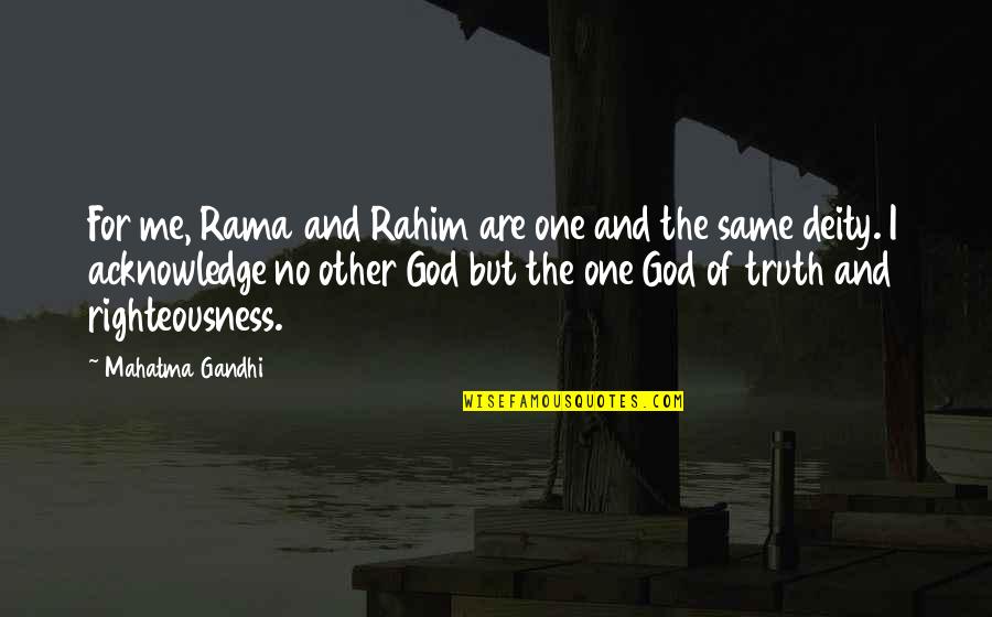 Righteousness Of God Quotes By Mahatma Gandhi: For me, Rama and Rahim are one and Righteousness Of God Quotes By Mahatma Gandhi: For me, Rama and Rahim are one and