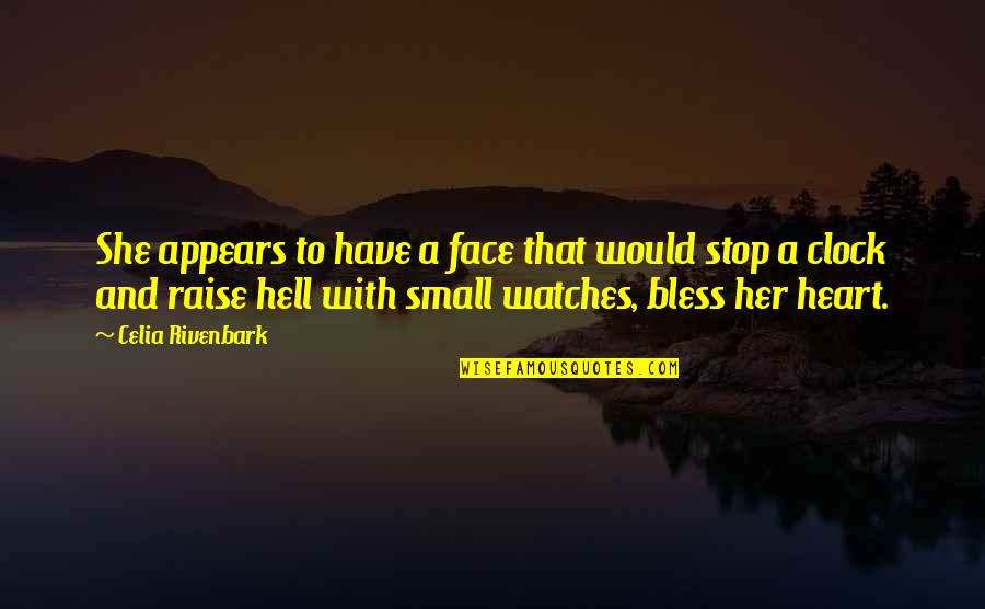 Righties Batters Quotes By Celia Rivenbark: She appears to have a face that would