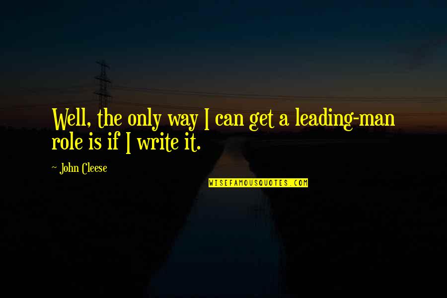 Rightist Gemstones Quotes By John Cleese: Well, the only way I can get a