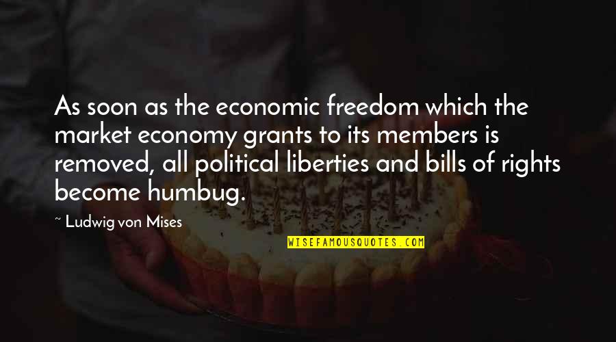 Rights Freedom Quotes By Ludwig Von Mises: As soon as the economic freedom which the