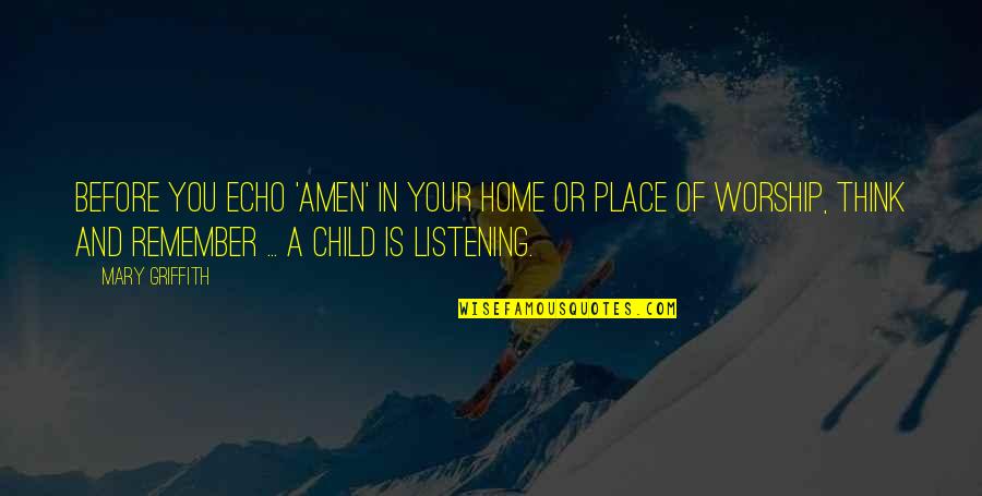 Rights Of A Child Quotes By Mary Griffith: Before you echo 'Amen' in your home or