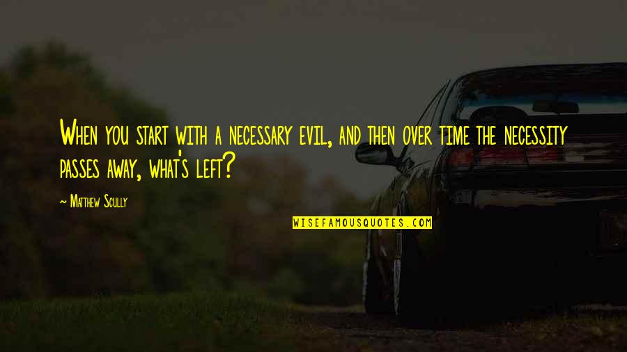 Rights Of Animals Quotes By Matthew Scully: When you start with a necessary evil, and Rights Of Animals Quotes By Matthew Scully: When you start with a necessary evil, and