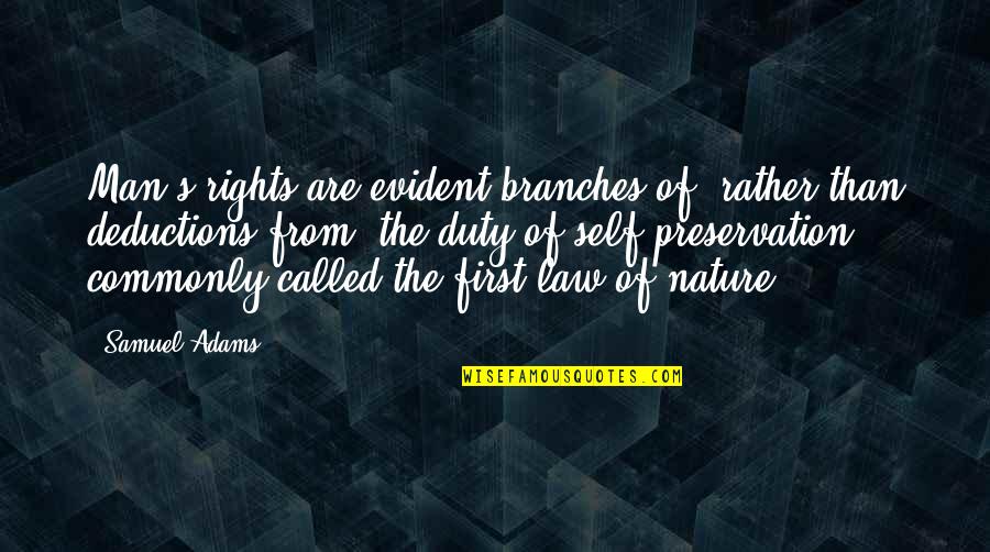 Rights Of Man Quotes By Samuel Adams: Man's rights are evident branches of, rather than