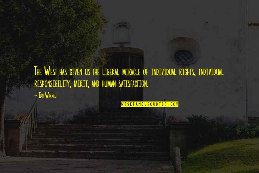Rights Of The Individual Quotes By Ibn Warraq: The West has given us the liberal miracle Rights Of The Individual Quotes By Ibn Warraq: The West has given us the liberal miracle